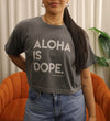 Aloha is dope crop