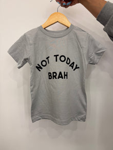  * Not today brah- kids