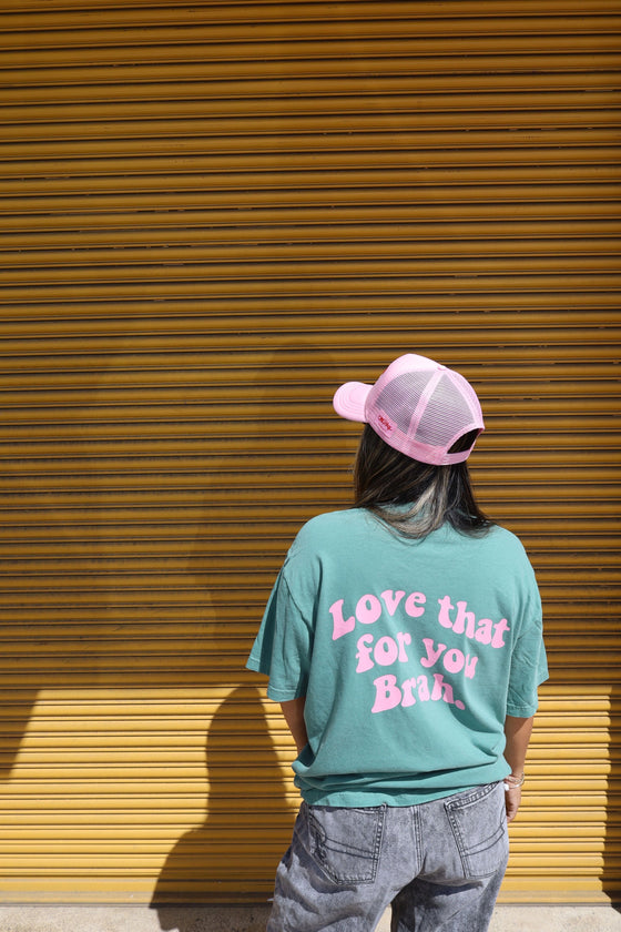 * RESTOCKS- Love that for you brah - Tee