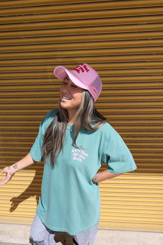 * RESTOCKS- Love that for you brah - Tee