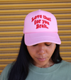 Love that for you brah- trucker hat